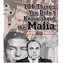 101 Things You Didn't Know About The Mafia
