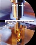 Introduction to Manufacturing Processes (McGraw-Hill Series in Mechanical Engineering & Materials Science)
