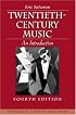 Twentieth Century Music: An Introduction (4th Edition) (Prentice Hall History of Music Series)