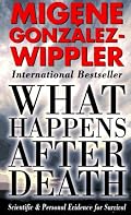 What Happens After Death: Scientific & Personal Evidence for Survival