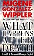 What Happens After Death: Scientific & Personal Evidence for Survival