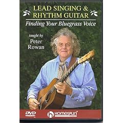 Peter Rowan - Lead Singing And Rhythm Guitar - Finding Your Bluegrass Voice [DVD]