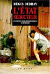 L'�tat s�ducteur: Les r�volutions m�d...