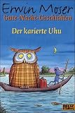 Der karierte Uhu. Gute-Nacht-Geschichten - Erwin Moser
