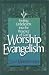 Books : Worship Evangelism: Inviting Unbelievers into the Presence of God
