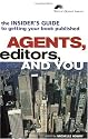 Agents, Editors and You: The Insider's Guide to Getting Your Book Published (Writers Market Library)