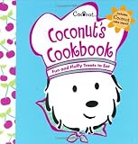 Coconut's Cookbook: Fun and Fluffy Treats to Eat (Coconut) 