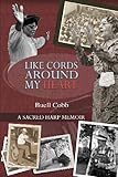 Like Cords Around My Heart: A Sacred Harp Memoir