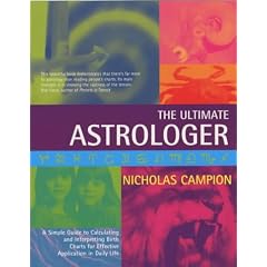 The Ultimate Astrologer: A Simple Guide to Calculating and Interpreting Birth Charts for Effective Application in Daily Life