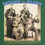 Before The Blues: The Early American Black Music Scene, Vol. 1