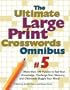 Ultimate Large Print Crosswords Omnibus #5 (Ultimate Large Print Crosswords Omnibus Series)