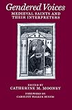 Gendered Voices: Medieval Saints and Their Interpreters (Middle Ages)
