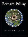 Bernard Palissy: In search of earthly paradise