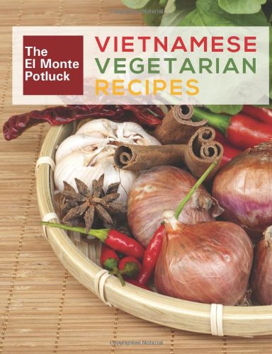 the el monte potluck vietnamese vegetarian recipes