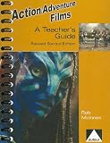 Action/Adventure Film: A Teachers Guide: 2nd Edition