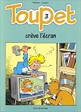 Toupet crève l'écran