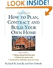 How to Plan, Contract and Build Your Own Home