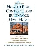How to Plan, Contract and Build Your Own Home