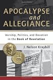 Apocalypse and Allegiance: Worship, Politics, and Devotion in the Book of Revelation (Spire Books)