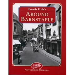 Francis Frith's Around Barnstaple (Photographic Memories)