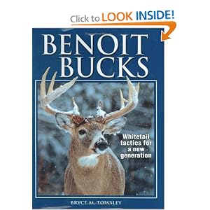 Benoit Bucks: Whitetail Tactics for a New Generation