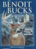 Benoit Bucks: Whitetail Tactics for a New Generation