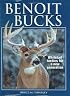 Benoit Bucks: Whitetail Tactics for a New Generation