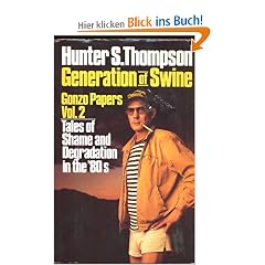 Generation of Swine: Tales of Shame and Degradation in the '80s (Gonzo Letters)