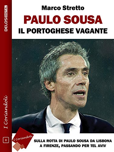 Paulo Sousa Il portoghese vagante (I coriandoli) (Italian Edition)