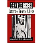 Gentle Rebel: LETTERS OF EUGENE V. DEBS book cover