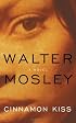 Cinnamon Kiss : A Novel (Easy Rawlins Mysteries)