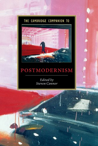 The Cambridge Companion to Postmodernism (Cambridge Companions to Literature)