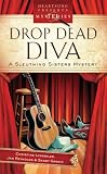 Drop Dead Diva (Sleuthing Sisters Mystery Series #2) (Heartsong Presents Mysteries #22)
