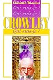 Aleister Crowley : Qui suis je ?