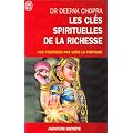 Les cl�s spirituelles de la richesse - Vos premiers pas vers la fortune