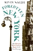 Forgotten New York: Views of a Lost Metropolis