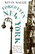 Forgotten New York: Views of a Lost Metropolis