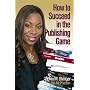 How to Succeed in the Publishing Game