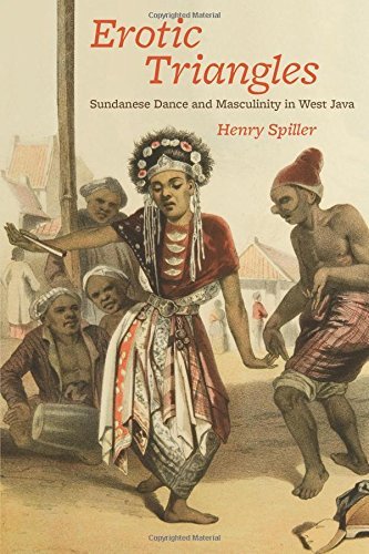 Erotic Triangles: Sundanese Dance and Masculinity in West Java (Chicago Studies in Ethnomusicology)
