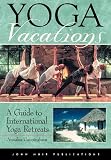 Yoga Vacations: A Guide to International Yoga Retreats