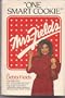One Smart Cookie: How a Housewife's Chocolate Chip Recipe Turned into a Multimillion-Dollar Business : The Story of Mrs. Fields Cookies