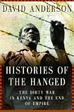 Buy : Histories of the Hanged: The Dirty War in Kenya and the End of Empire