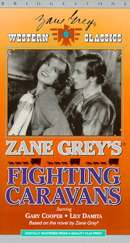 Zane Grey's Fighting Caravans by Gary Cooper