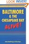 Baltimore & the Chesapeake Bay (Baltimore & the Chesapeake Bay Alive!)