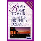 Road Map to Your Vacation Property Dream'