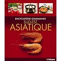 Encyclop�die Gourmande Sud-Est Asiatique