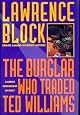 The Burglar Who Traded Ted Williams (Bernie Rhodenbarr Mysteries (Paperback))