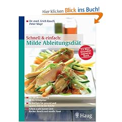 Schnell und einfach: Milde Ableitungsdi�t: Ihr idealer Einstieg in die Erfolgskur. So kochen Sie gesund und sparen Zeit in der K�che. Schon nach kurzer Zeit: flacher Bauch und straffe Haut