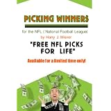 Picking Winners For The NFL (National Football League): Receive My Very Own Top NFL Football Picks For Life, Plus Much More. Limited Time Only! ~ Harry J. Misner