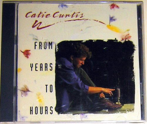 Catie Curtis - From Years to Hours - Zortam Music